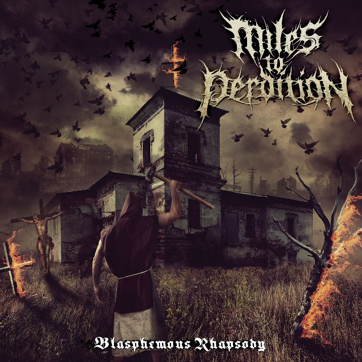 Miles To Perdition - Blasphemous Rhapsody